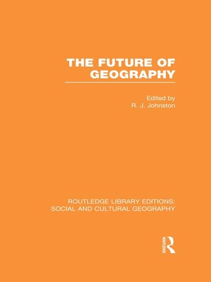cover image of The Future of Geography (RLE Social & Cultural Geography)